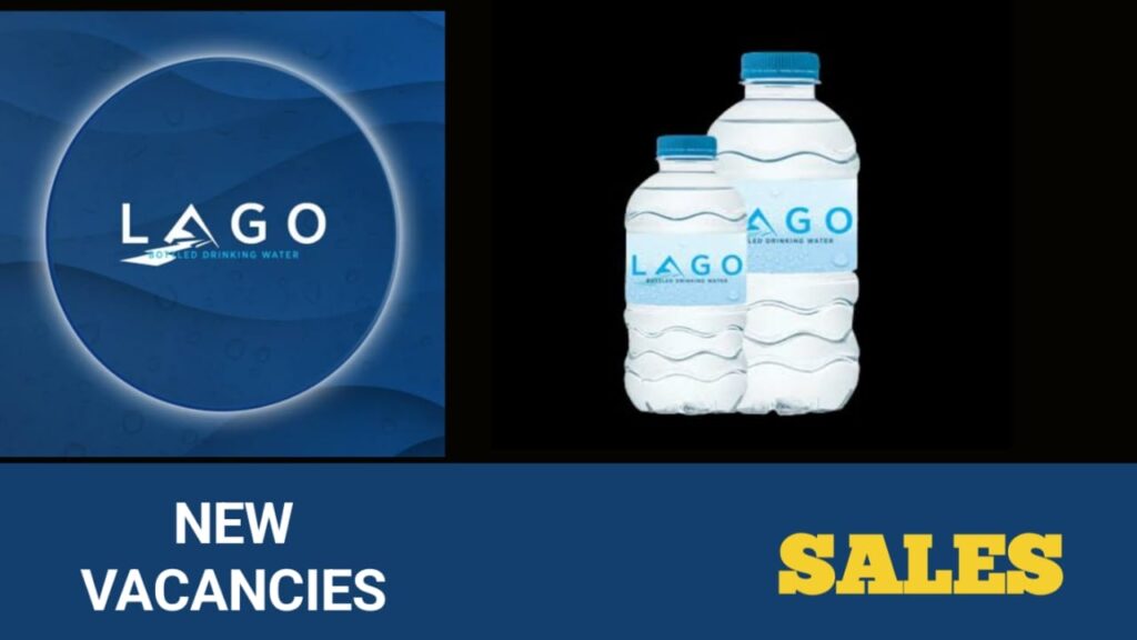 Lago Bottled Drinking Water Company career 2023 - New Vacancies Announced