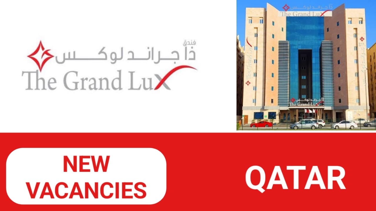 The Grand Lux Hotels Careers in Qatar |Latest Job Opening 2024