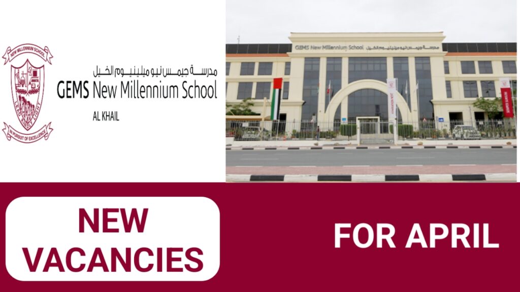 GEMS New Millennium School career in AL KHAIL| new job vacancies in UAE 2024