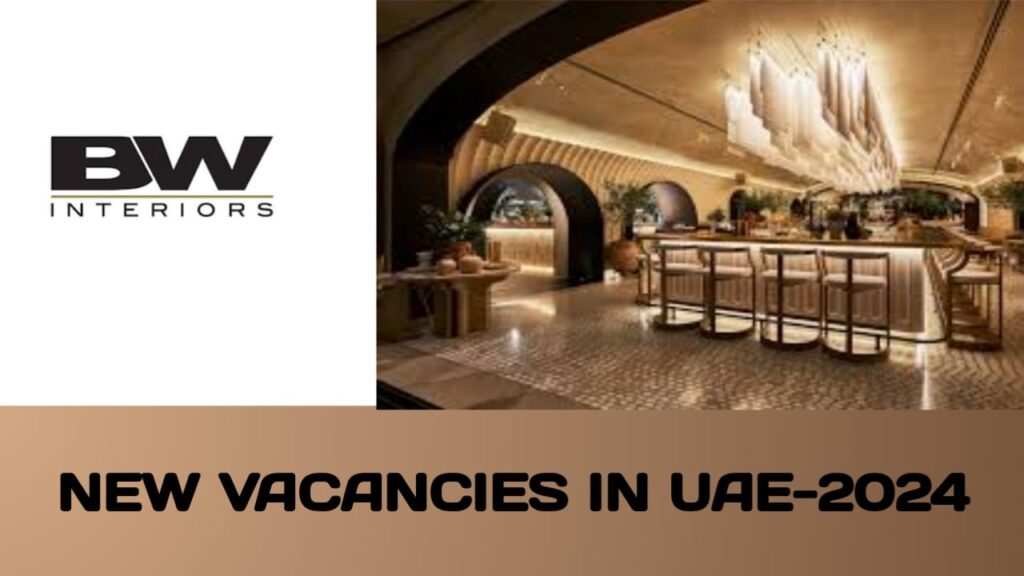 BW INTERIORS CAREERS IN UAE | UAE NEW JOB VACANCIES-2024