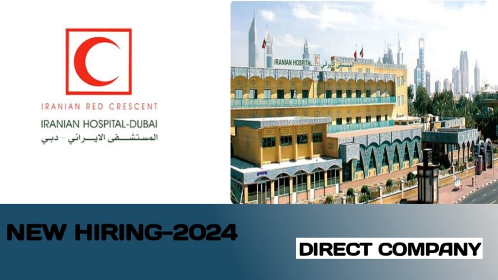 IRANIAN RED CRESCENT IRANIAN HOSPITAL-DUBAI ANNOUNCED NEW VACANCIES IN 2024