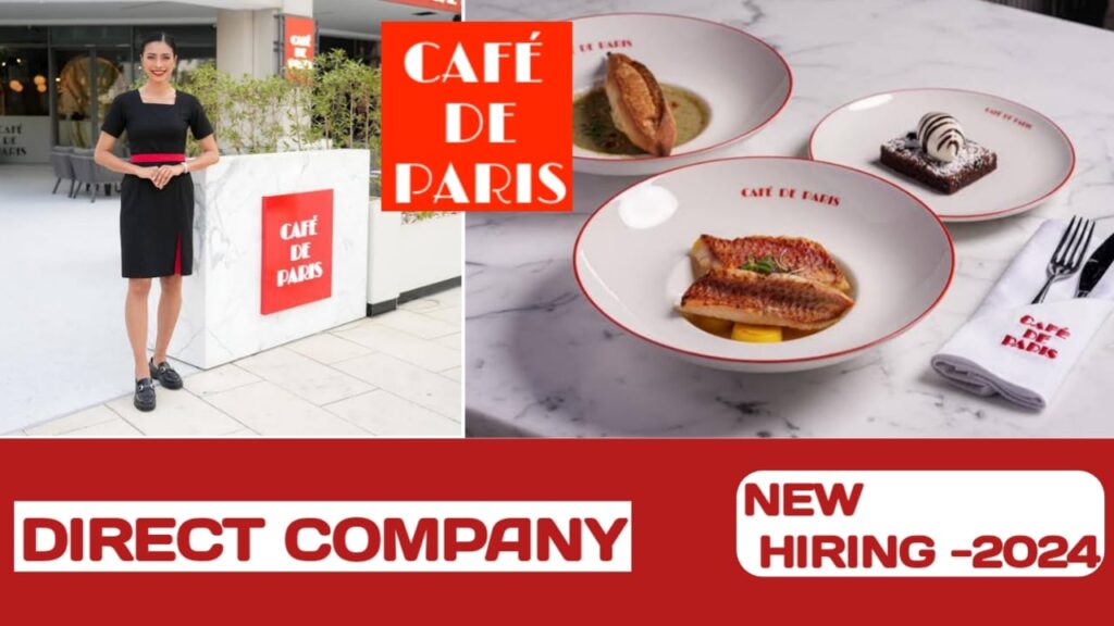 CAFE DE PARIS RESTAURANT HAVE NEW VACANCIES IN UAE - 2024