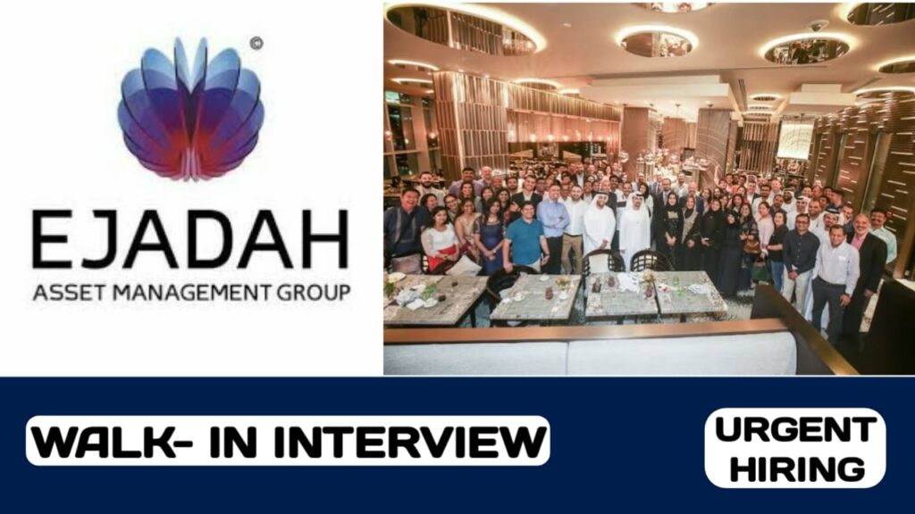 EJADAH Asset management announced new vacancies in UAE | walk-in interview- 2024