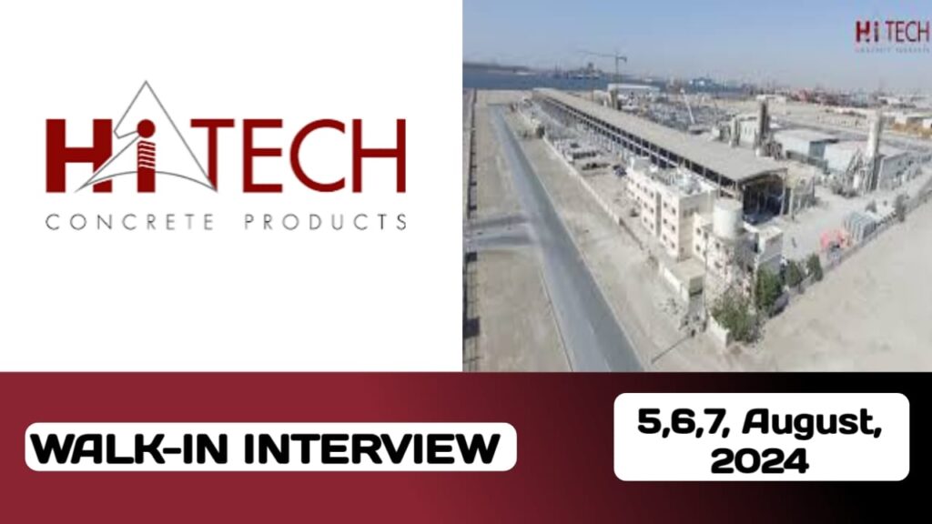 Hitech concrete product LLC is hosting walk-in interviews for various positions in UAE | new walk-in interview in UAE-2024