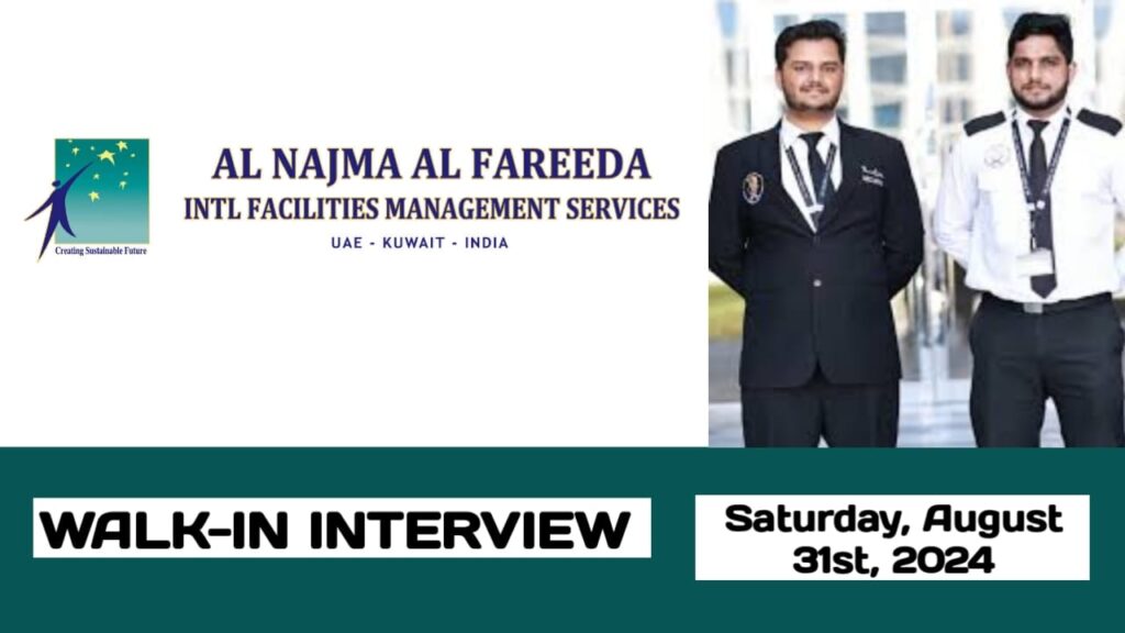 Al Najma Al Fareeda international facilities services conducting walk- in interview in UAE | UAE new job vacancies in 2024