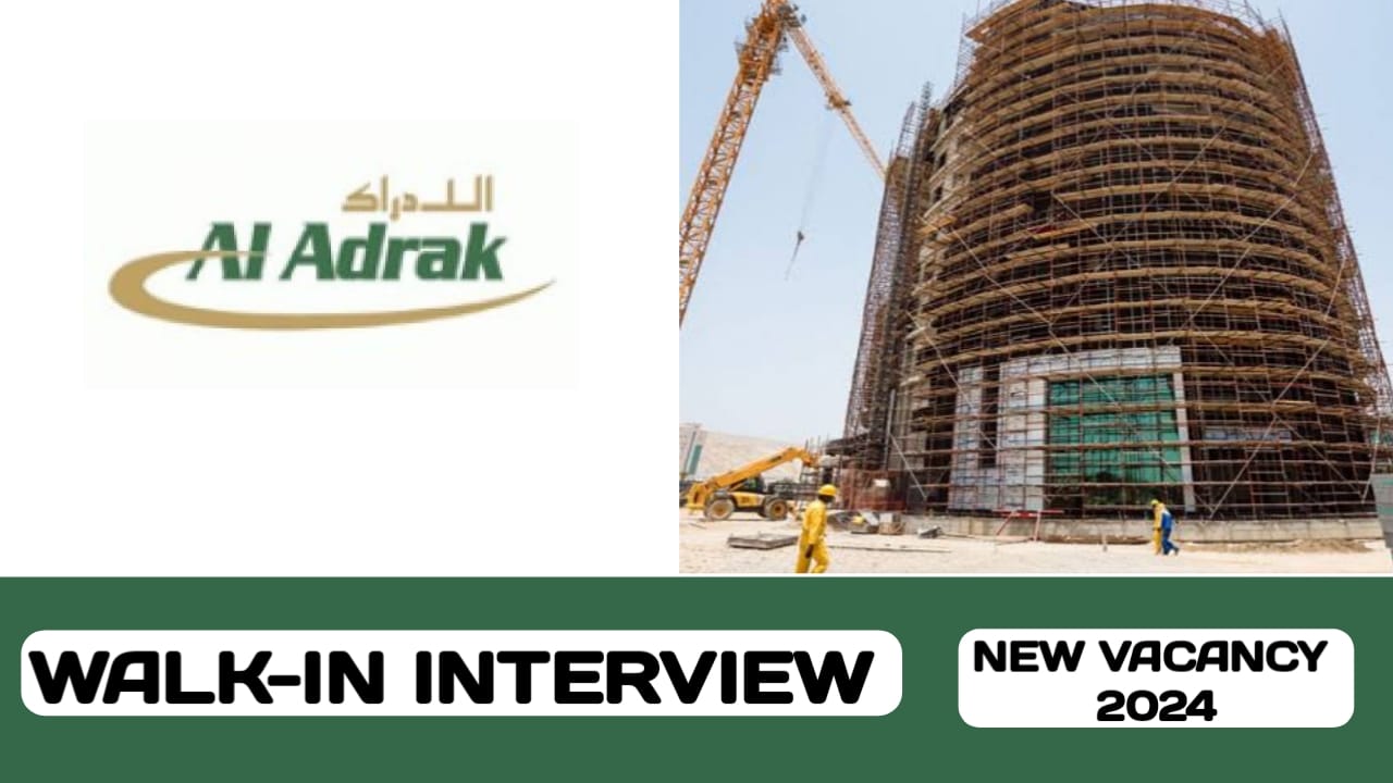 Al Adrak Contracting Co. LLC Announced walk-in interview in UAE | UAE new job vacancies 2024