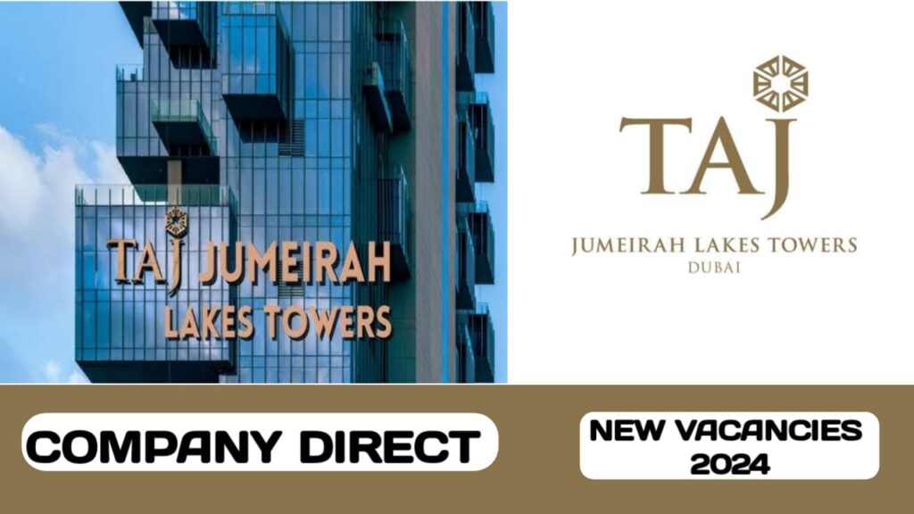 Taj Jumeirah Lakes Towers have vacancies in UAE | new job hiring in UAE - 2024