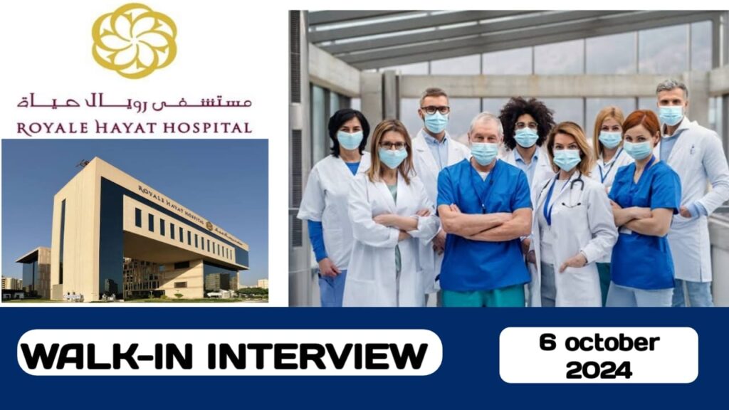 ROYALE HAYAT HOSPITAL IS CONDUCTING WALK-IN INTERVIEW IN KUWAIT | NEW HIRING IN KUWAIT - 2024