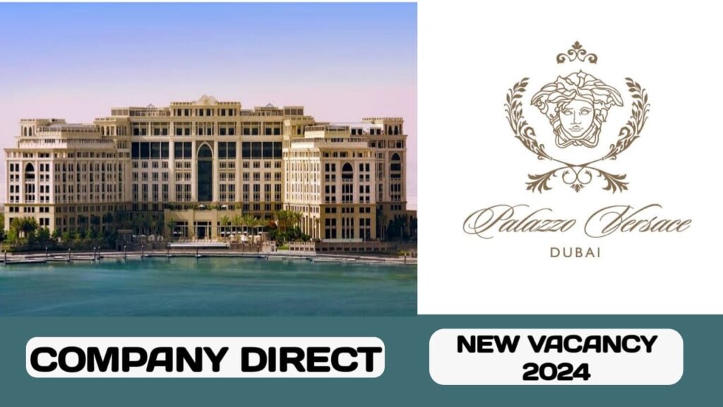 Palazzo Versace have huge vacancies in UAE | new job hiring in UAE - 2024