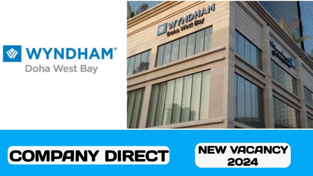 Wyndham Doha West Bay have some new vacancy in Qatar | Latest job hiring in Qatar - 2024