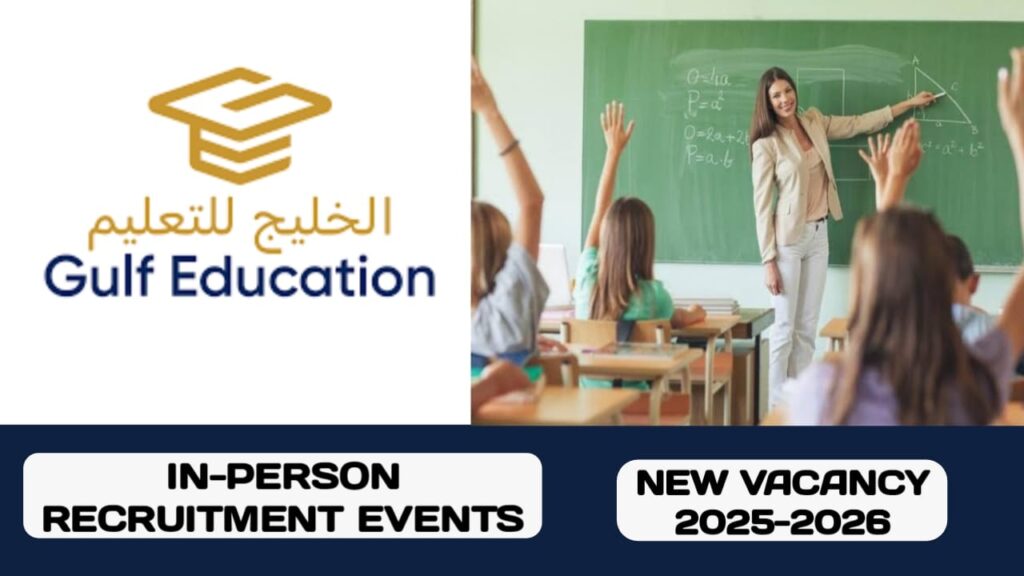 Gulf Education have huge vacancy in UAE | In person recruitment events in UAE 2025- 2026