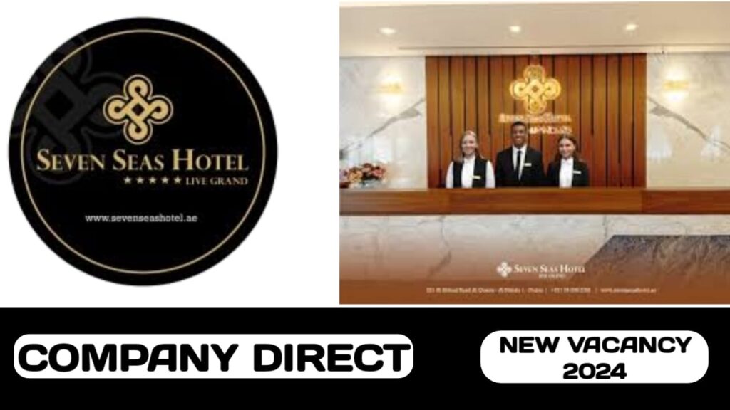 SEVEN SEAS HOTEL HAVE VACANCY IN UAE | NEW JOB HIRING IN UAE- 2024