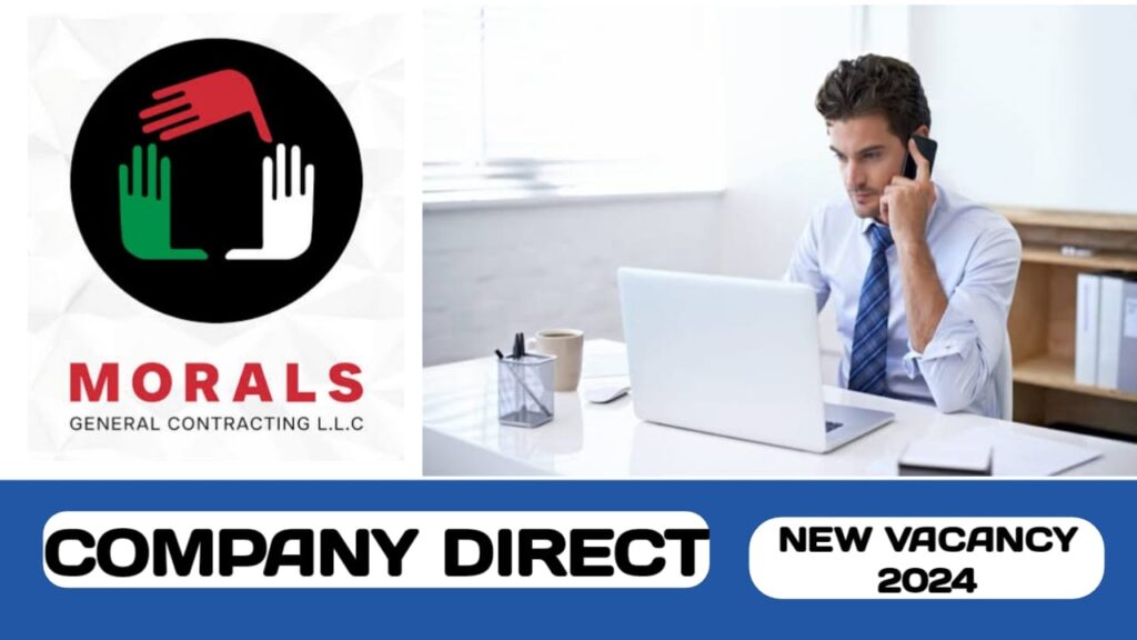 Morals General Contracting LLC have vacancy in UAE | new job hiring in UAE - 2024