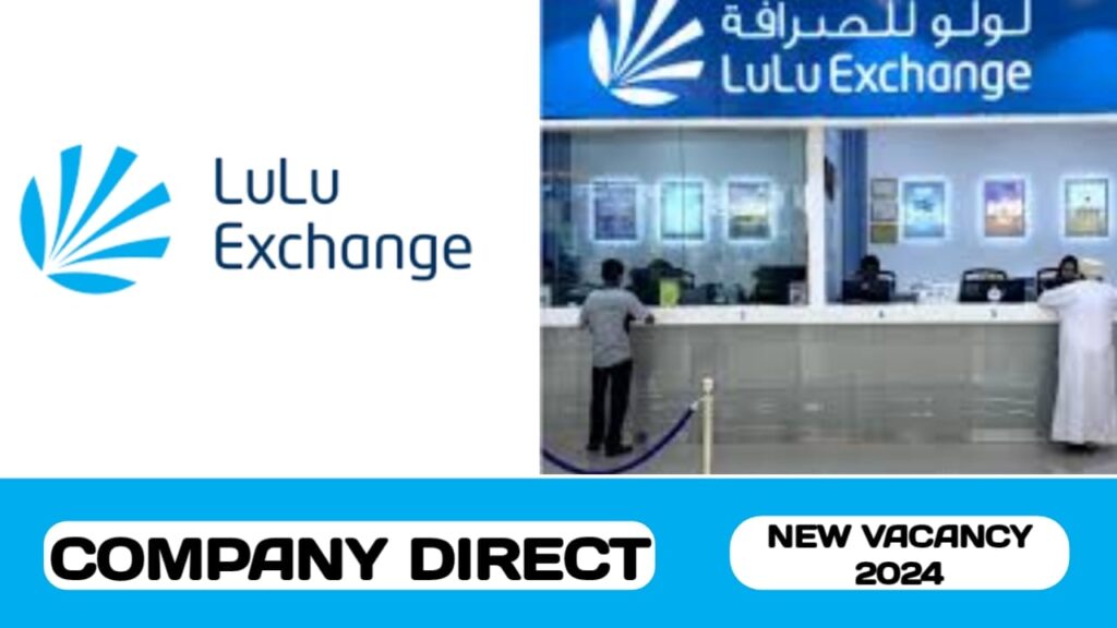 Lulu Exchange have new vacancy in UAE | New hiring in UAE - 2024