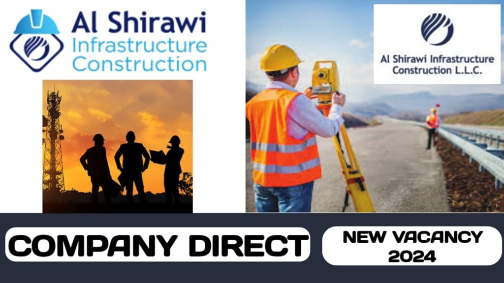 Al Shirawi Infrastructure Construction L.L.C have new vacancy in UAE | new job hiring in UAE - 2024