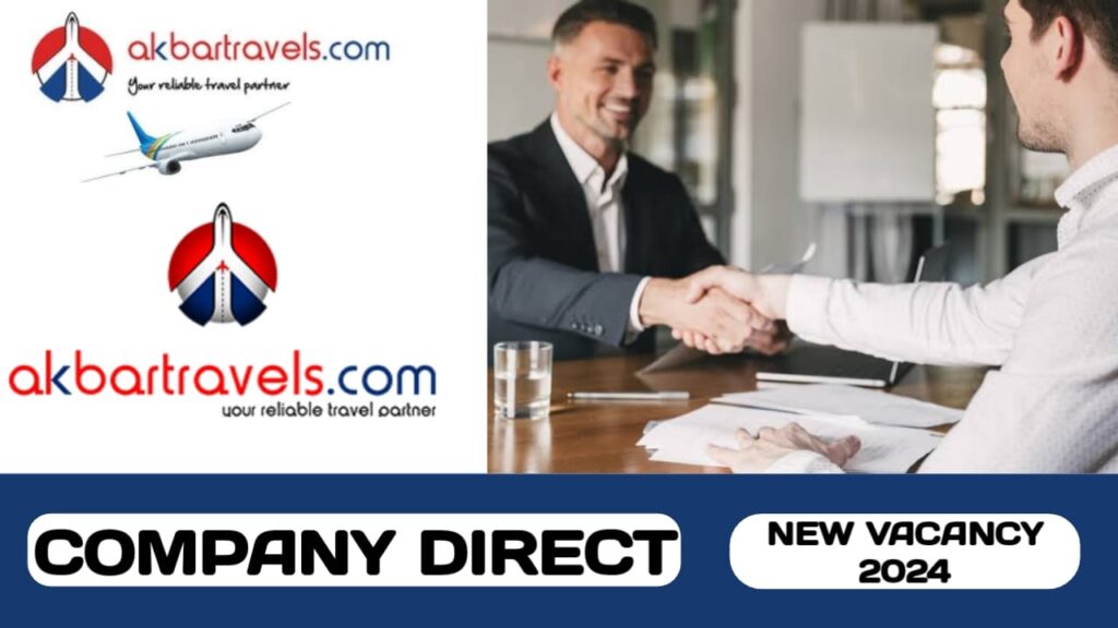 Akbartravels is seeking talented individuals in UAE | new job vacancies in UAE - 2024