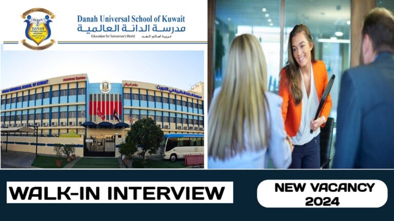 Danah Universal School of Kuwait is ready to conduct walk-in interview| new job vacancies in Kuwait - 2024