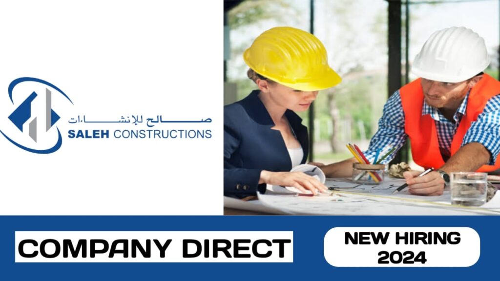 Saleh Constructions LLC have some new vacancy in UAE| new job hiring in UAE - 2024