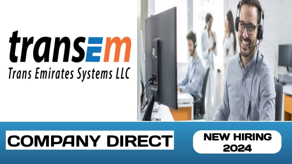 Trans Emirates Systems L. L.C have new vacancies in UAE | new job hiring in UAE - 2024