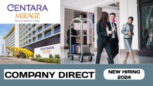 Centara Mirage Beach Resort is looking for talented Individuals in UAE | new job vacancies in UAE – 2024