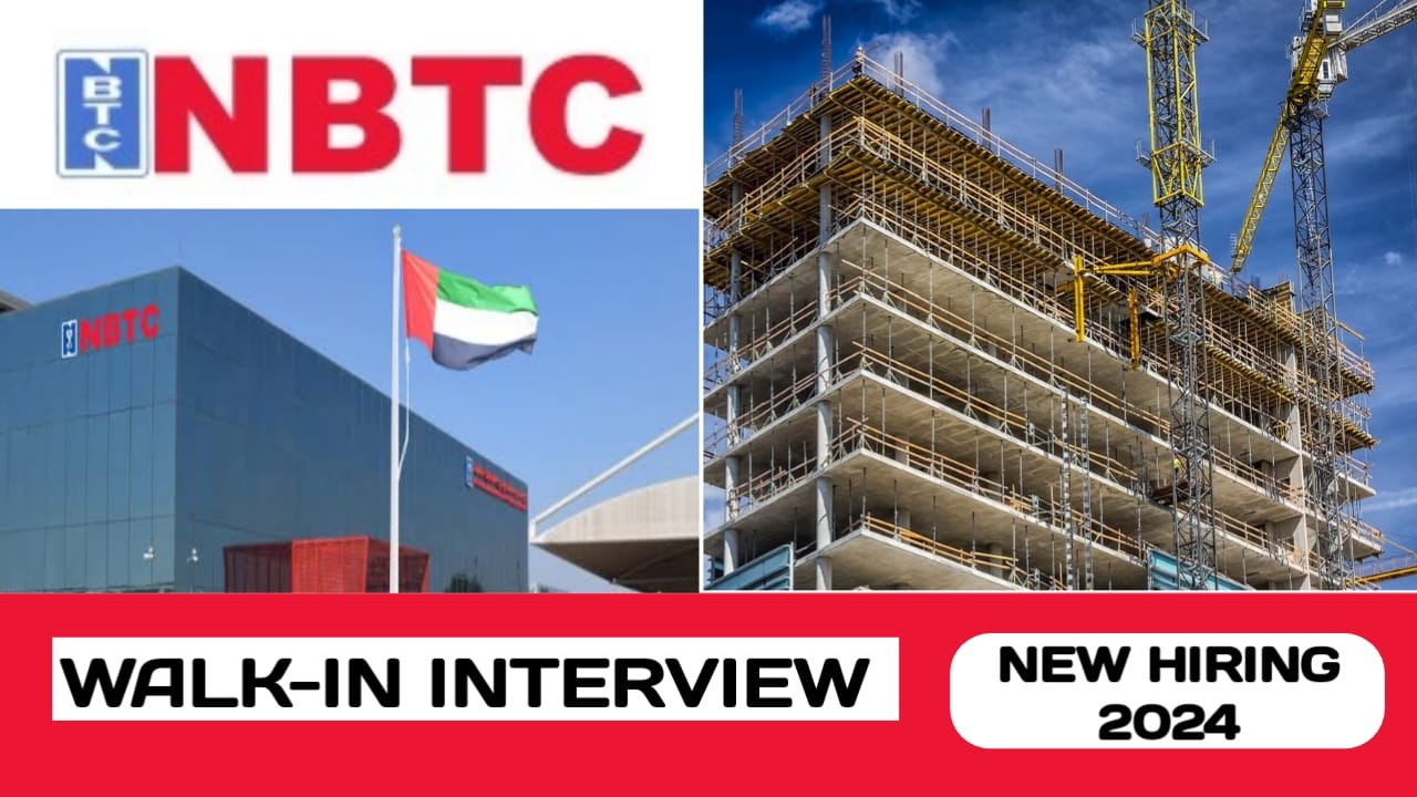 NBTC Group is ready to conduct Walk-in Interview in UAE |new job vacancies in UAE - 2024