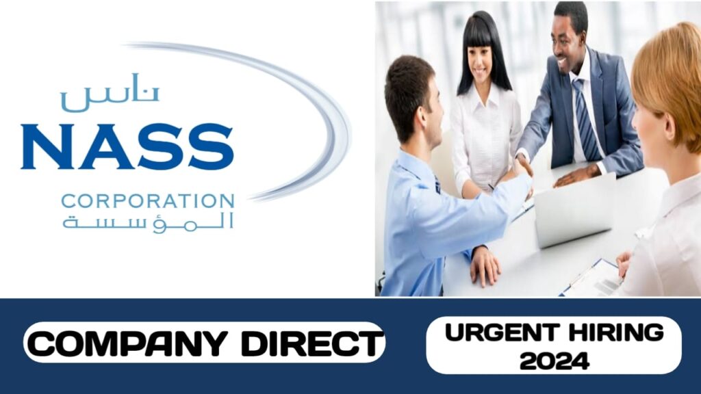 NASS Corporation have new vacancies in GCC Countries | Urgent Requirements - 2024