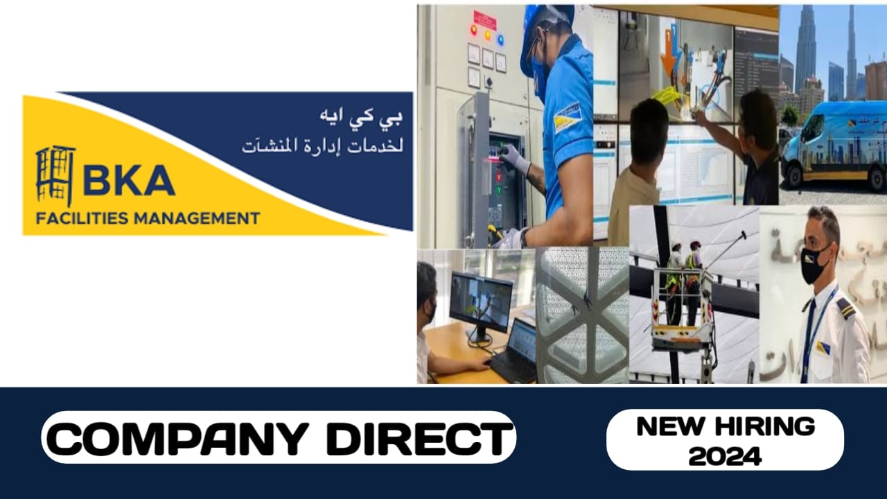 BKA Facility Management have new vacancies in UAE | new job hiring in UAE - 2024