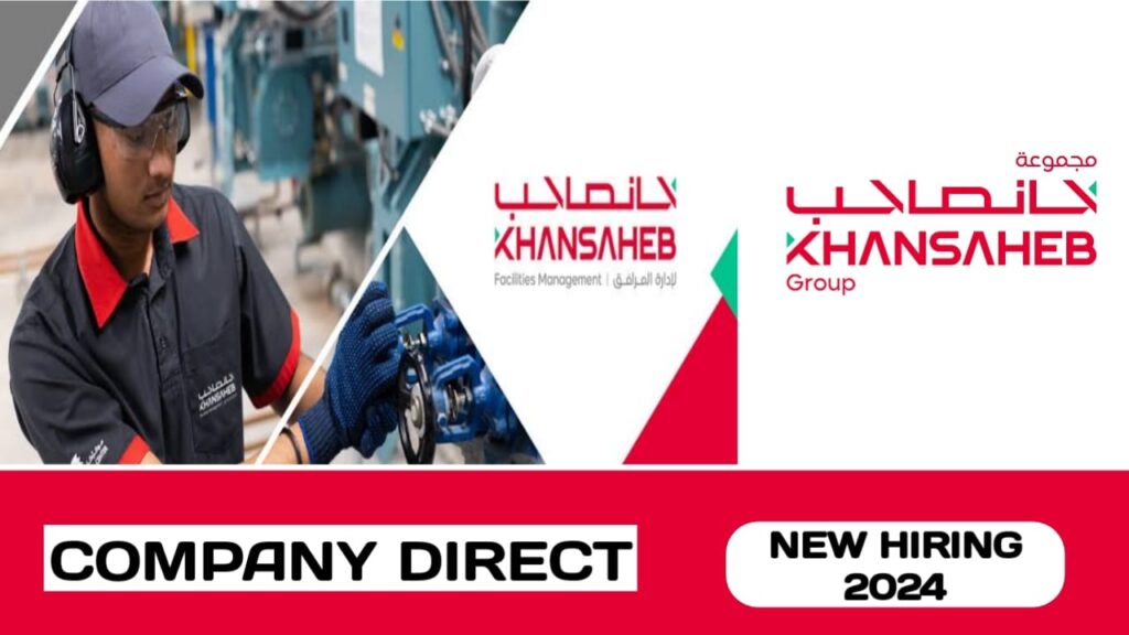 Khansaheb Facility Management Company have some new vacancies in UAE | new job hiring in UAE - 2024