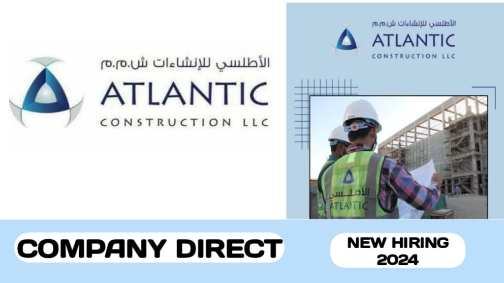 Atlantic Construction L. L.C have new vacancies in Oman | Immediate recruitment in Oman - 2025