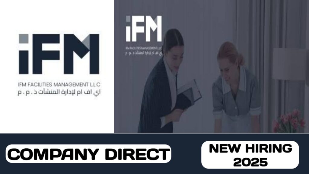 IFM Facility Management L. L.C have some new vacancies in UAE | Latest job hiring in UAE - 2024