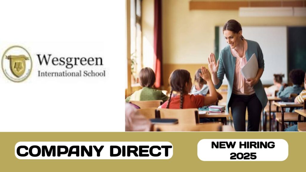 Wesgreen International School have new vacancies in UAE | new job hiring in UAE - 2025