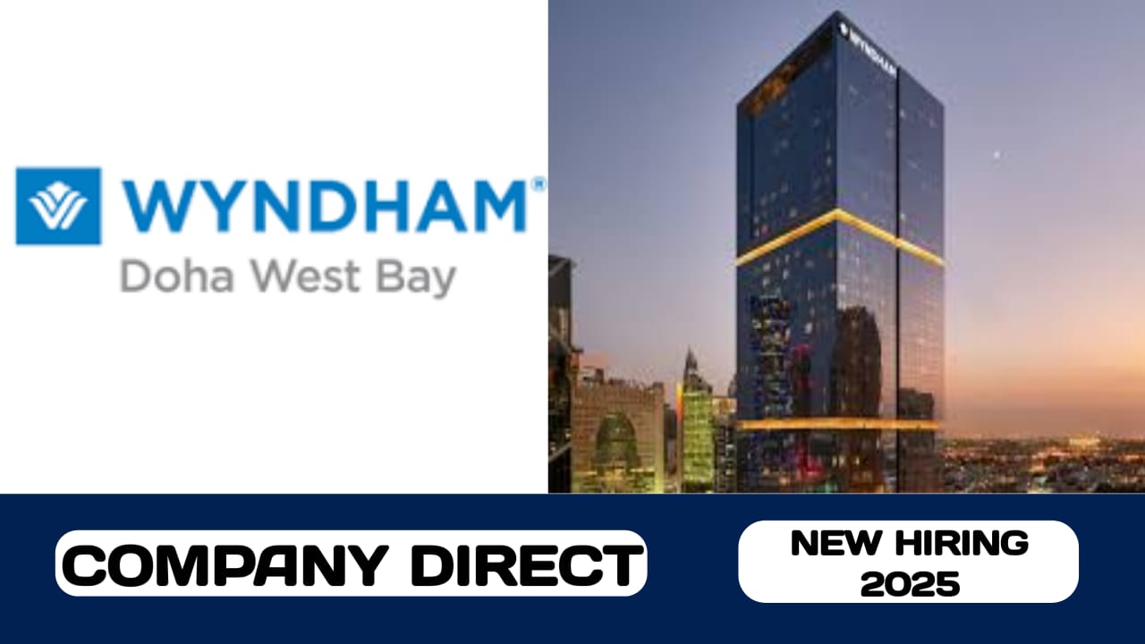 Wyndham Doha West Bay have some new vacancy in Qatar | Latest job hiring in Qatar - 2025