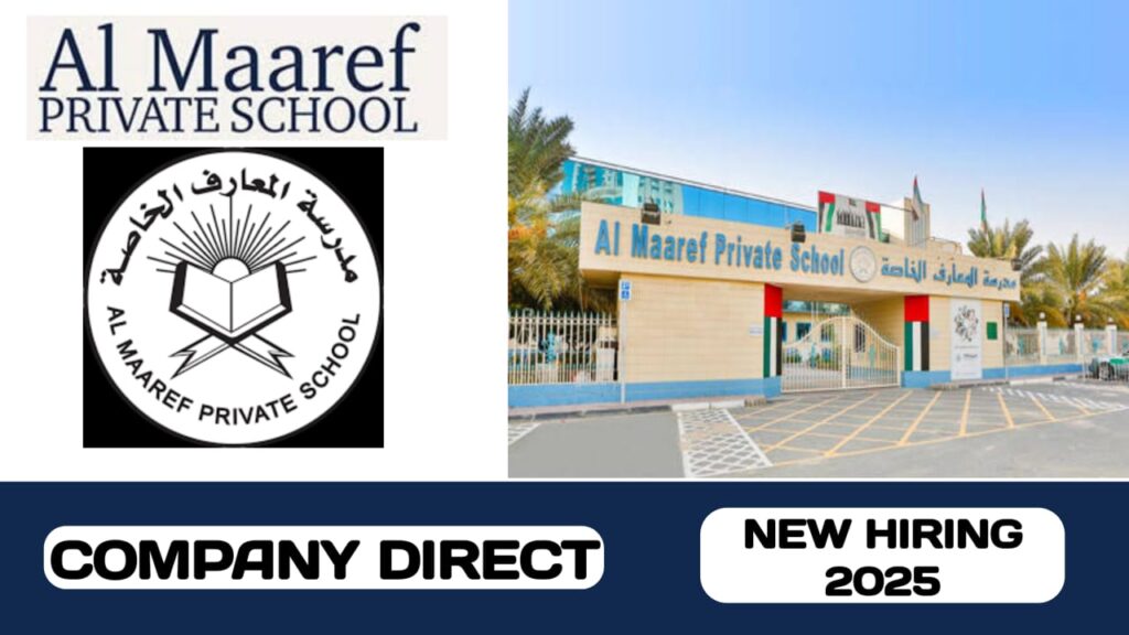 Al Maaref Private School have new vacancies in UAE | new job hiring in UAE- 2025