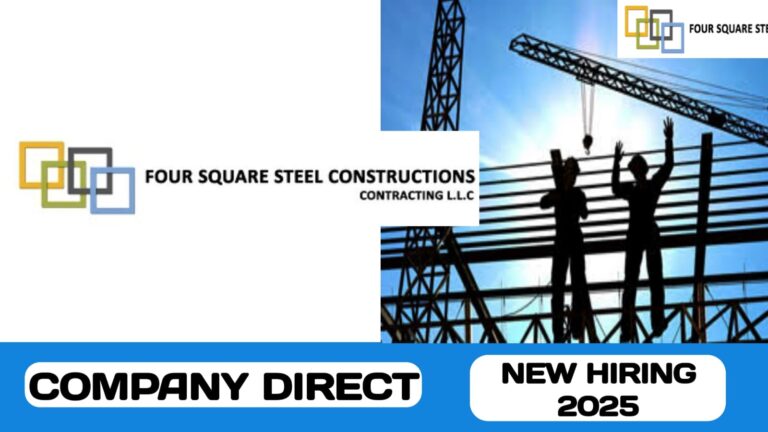 Four Square Steel Construction Contracting LLC have new vacancies in UAE | new job hiring in UAE- 2025