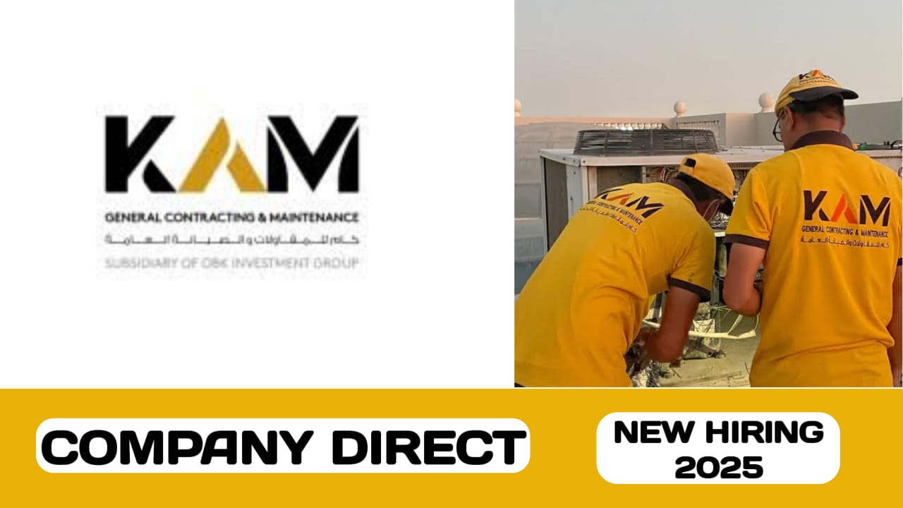 KAM General Contracting and Maintenance Company have new vacancies in UAE | new job vacancies in UAE- 2025