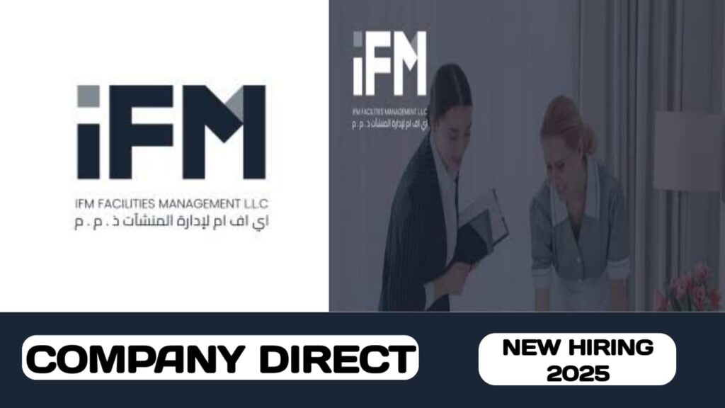 IFM Facility Management L. L.C have some new vacancies in UAE | Latest job hiring in UAE - 2025