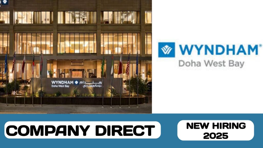 Wyndham Doha West Bay have some new vacancy in Qatar | Latest job hiring in Qatar - 2025