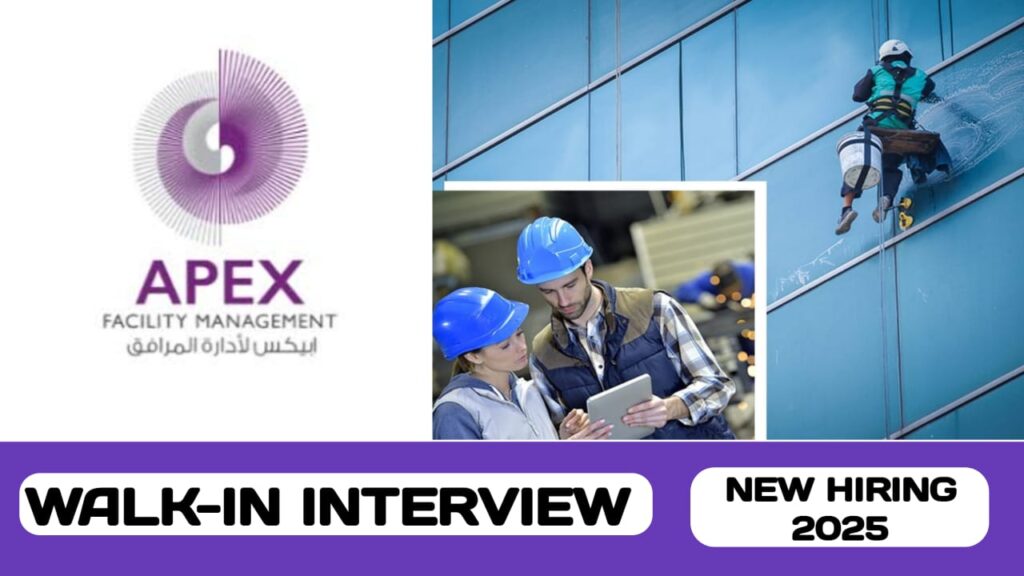 Apex Facility Management have new walk-in interview in UAE | new job hiring in UAE- 2025