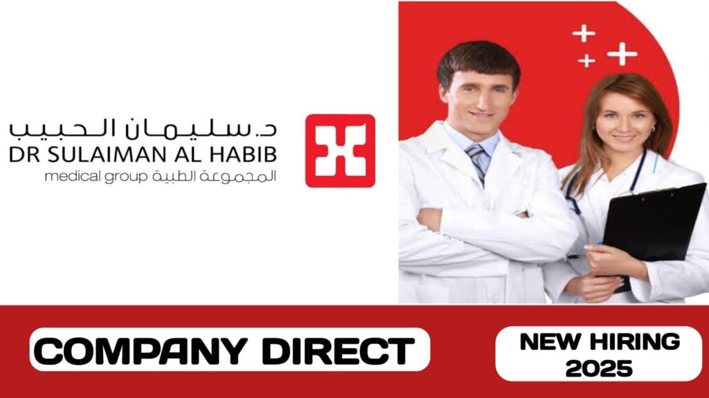 Dr Sulaiman Al Habib Medical Services Group Company have vacancies in Saudi Arabia | New Job Hiring in Saudi Arabia 2025
