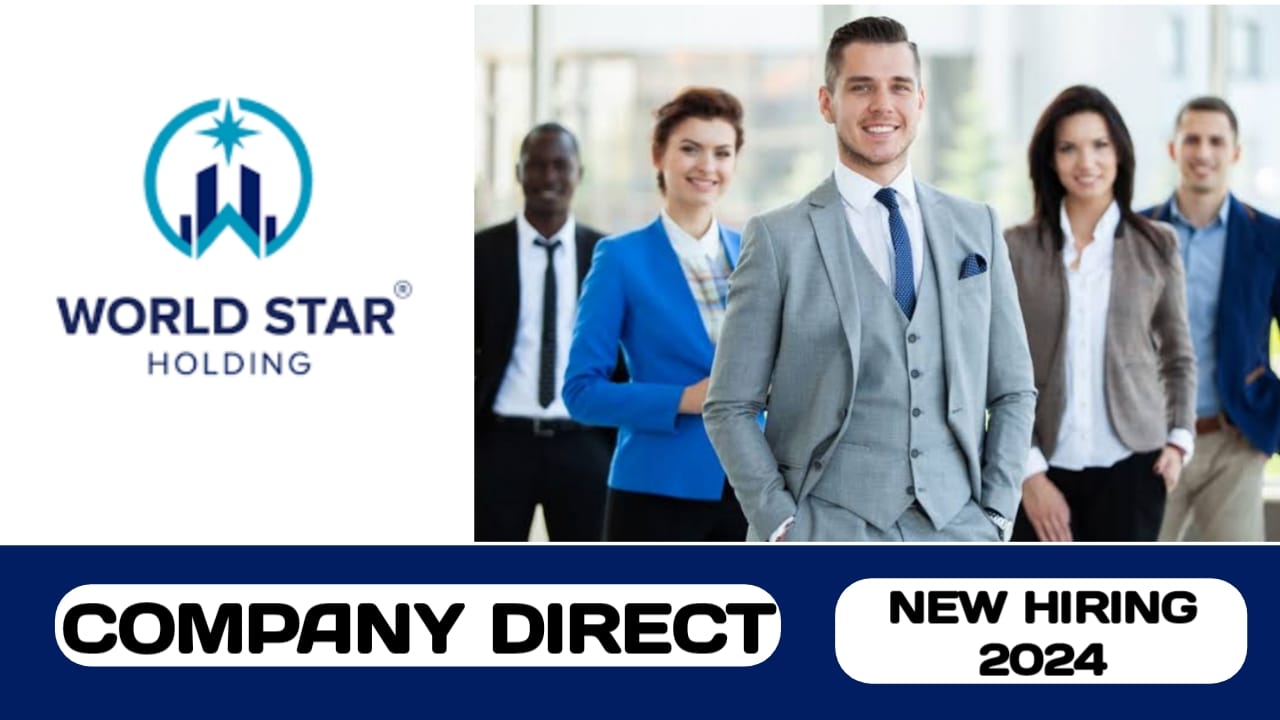 World Star Holding have new vacancies in UAE | new job hiring in UAE - 2025