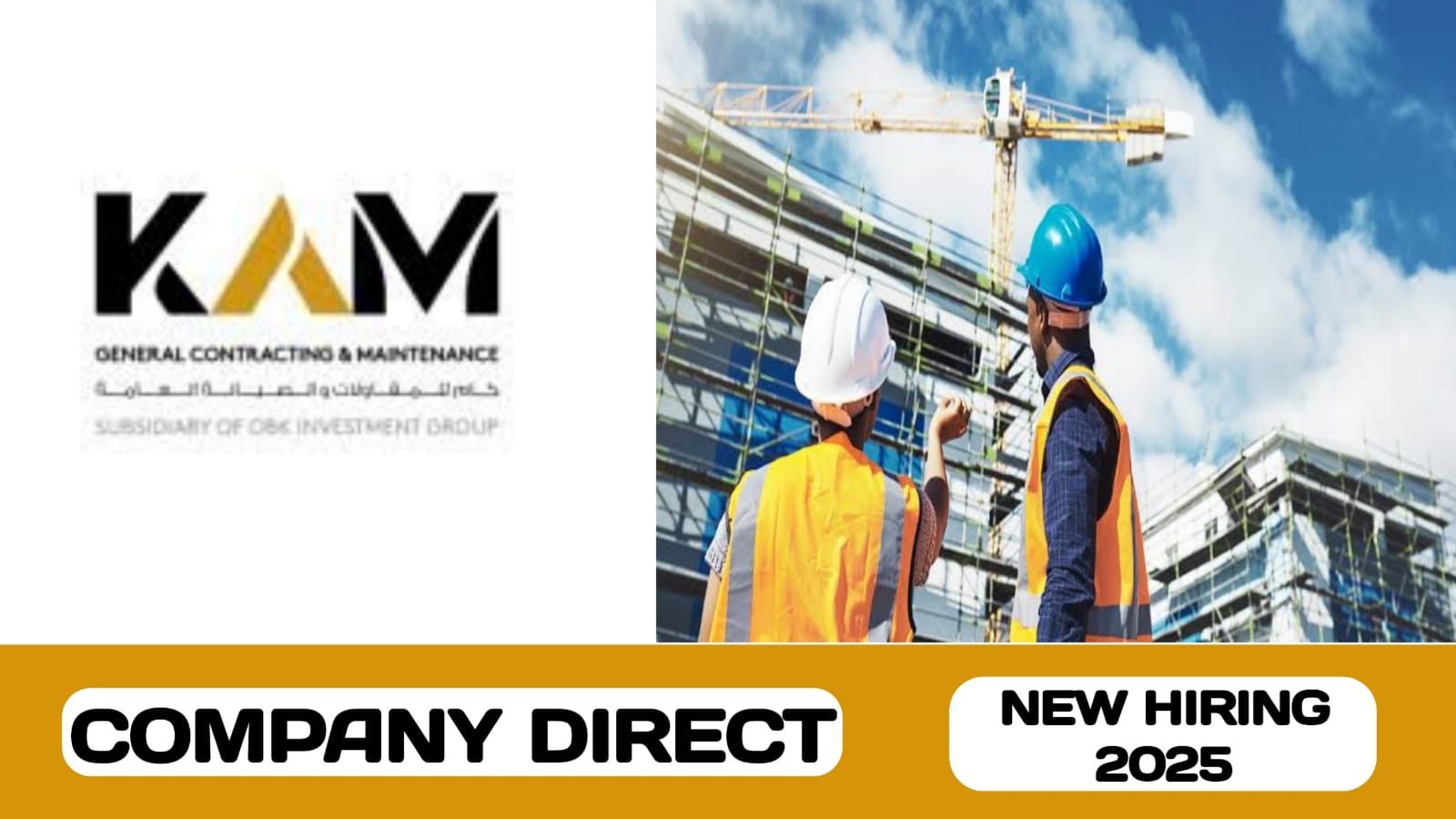KAM General Contracting and Maintenance Company have new vacancies in UAE | new job vacancies in UAE- 2025