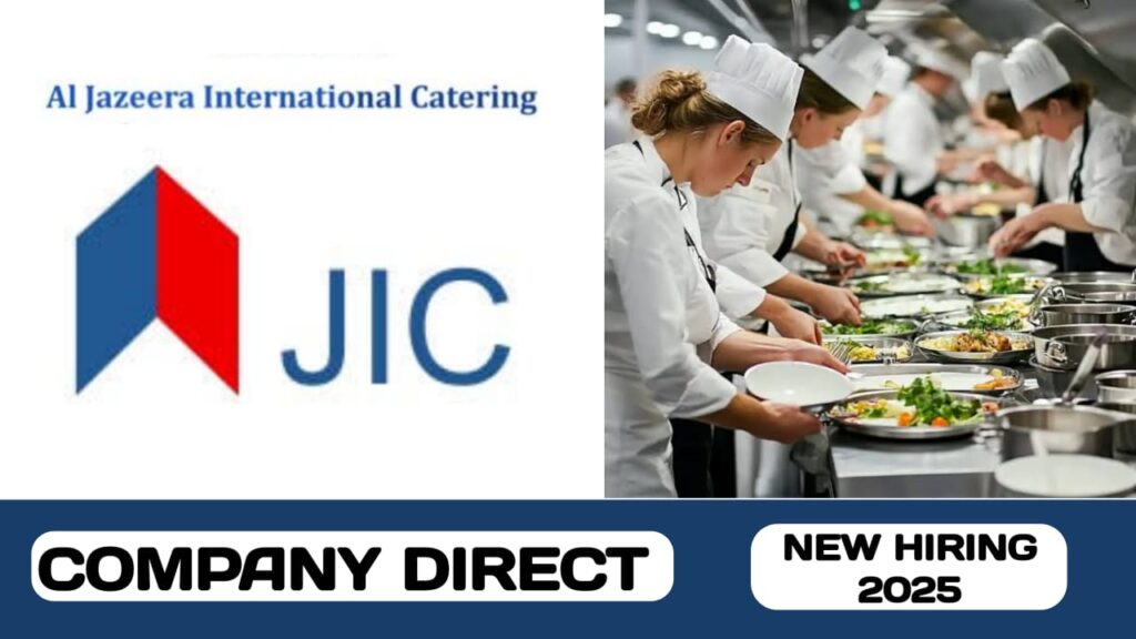 AL JAZEERA INTERNATIONAL CATERING LLC HAVE NEW VACANCIES IN UAE| NEW JOB HIRING IN UAE-2025