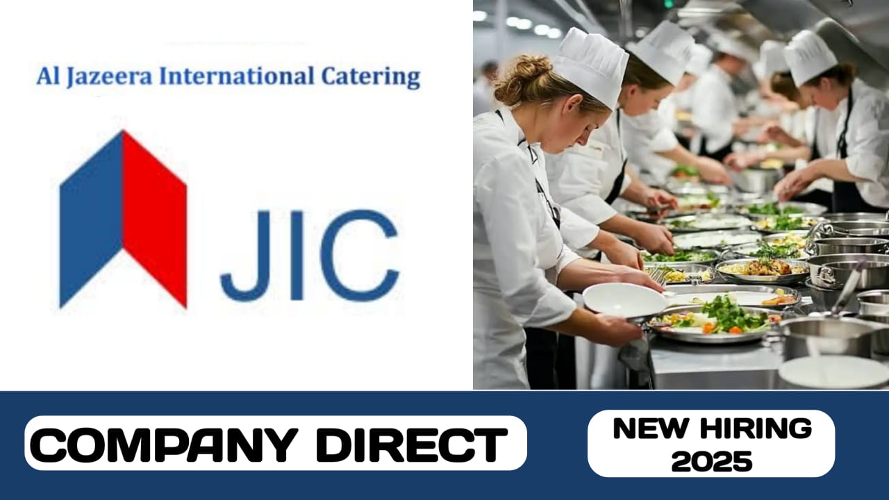 AL JAZEERA INTERNATIONAL CATERING LLC HAVE NEW VACANCIES IN UAE| NEW JOB HIRING IN UAE-2025