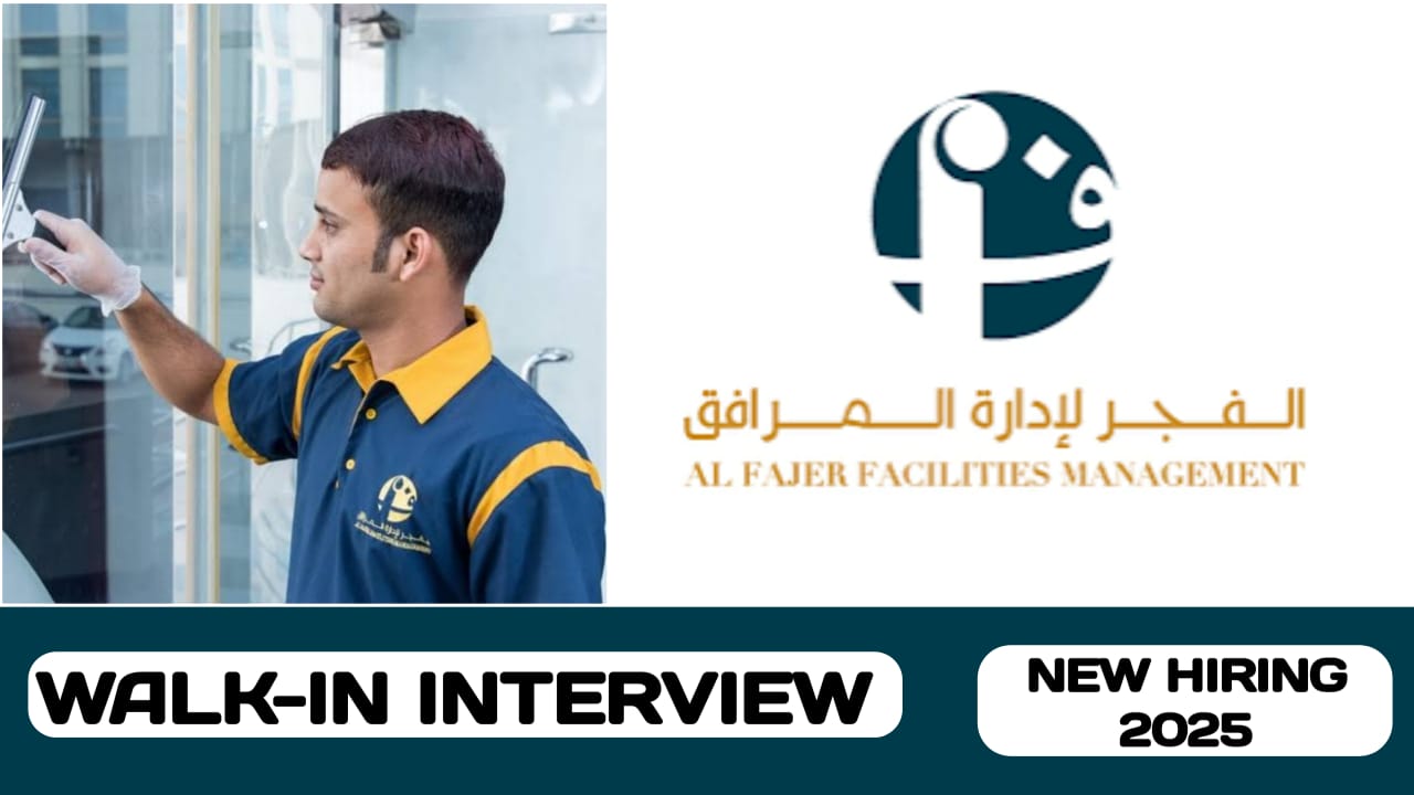 AL FAJER FACILITIES MANAGEMENT HAVE WALK-IN INTERVIEW IN UAE | NEW JOB HIRING IN UAE - 2025