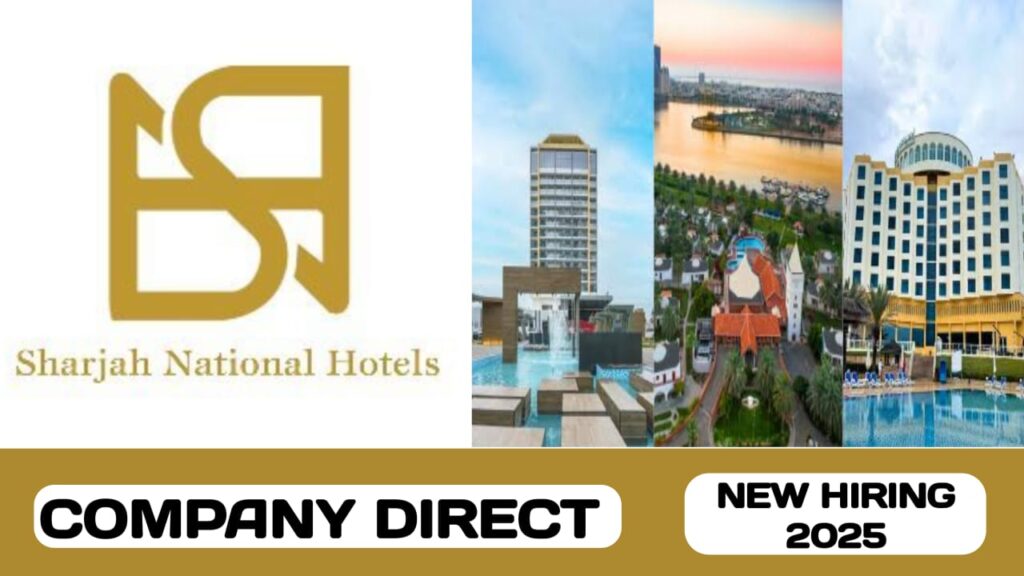 Sharjah National Hotels have new vacancies in UAE| new job hiring in UAE- 2025