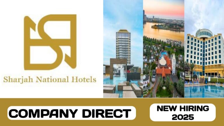 Sharjah National Hotels have new vacancies in UAE| new job hiring in UAE- 2025
