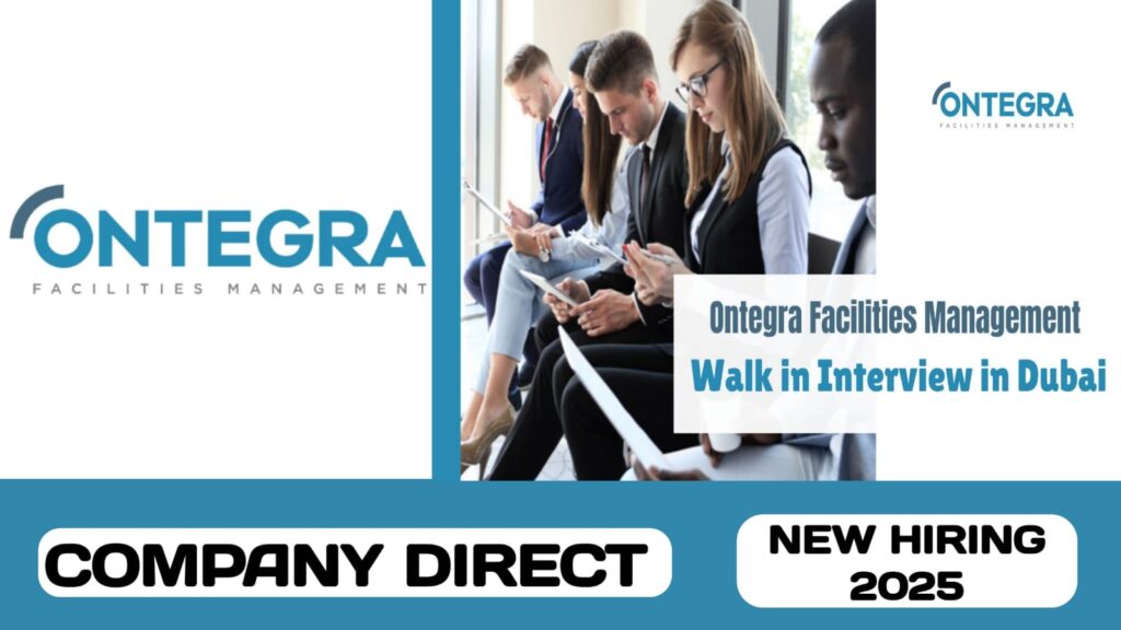 Ontegra Facility Management is ready to conduct walk-in interview in UAE | new job vacancies in UAE - 2025