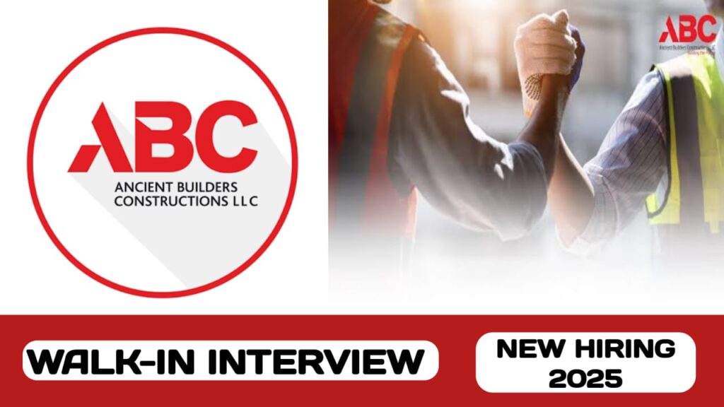 Ancient Builders Constructions LLC (ABC) have new walk-in interview in UAE | new job hiring in UAE - 2025